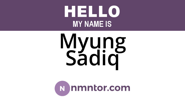 Myung Sadiq