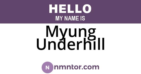 Myung Underhill