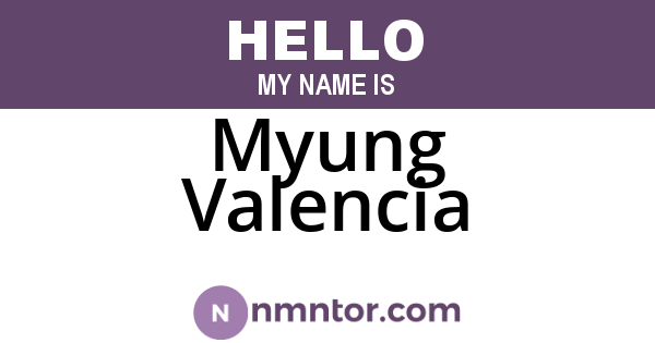 Myung Valencia