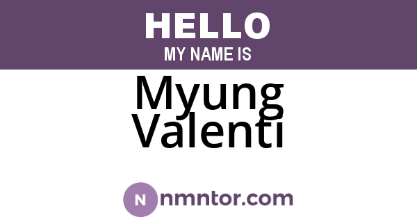 Myung Valenti