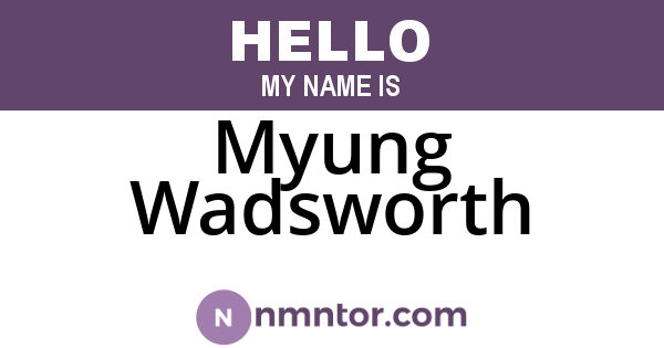 Myung Wadsworth