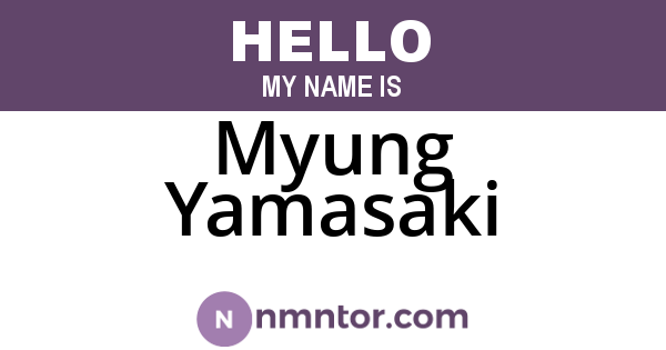 Myung Yamasaki