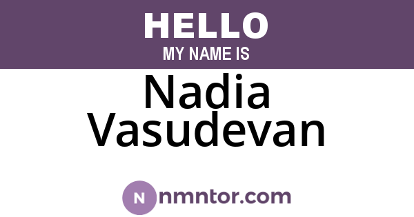 Nadia Vasudevan