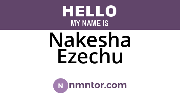 Nakesha Ezechu