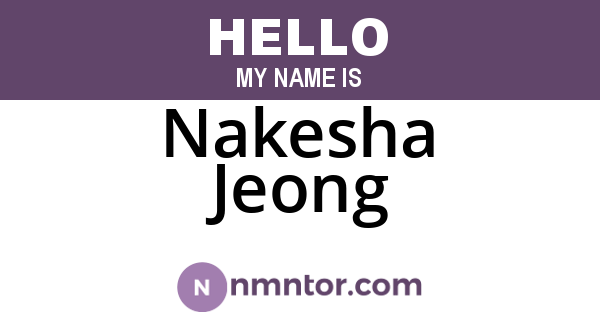 Nakesha Jeong