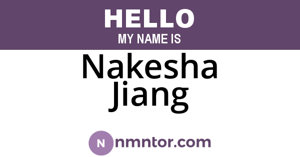 Nakesha Jiang