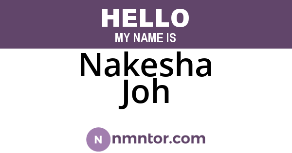 Nakesha Joh
