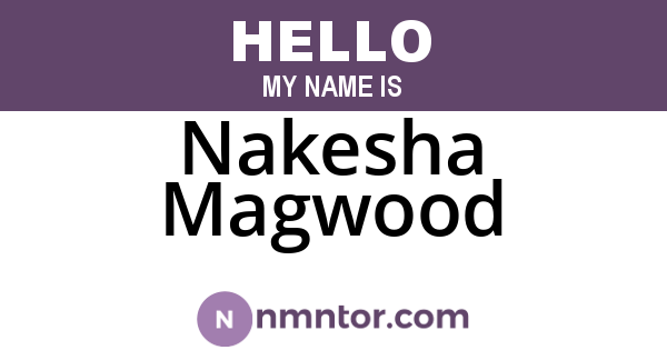 Nakesha Magwood