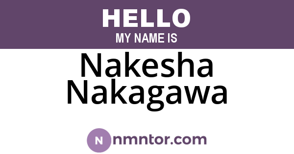 Nakesha Nakagawa