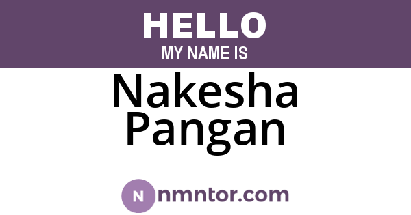 Nakesha Pangan