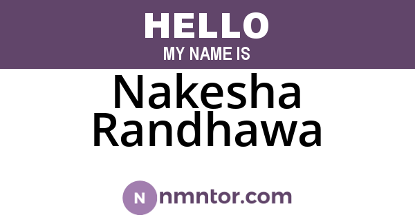 Nakesha Randhawa