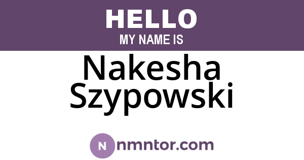 Nakesha Szypowski