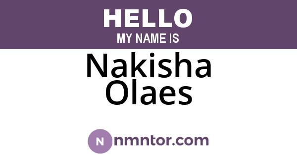 Nakisha Olaes