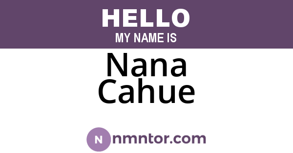 Nana Cahue