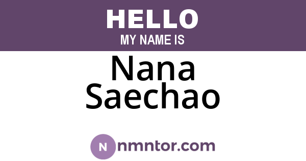 Nana Saechao