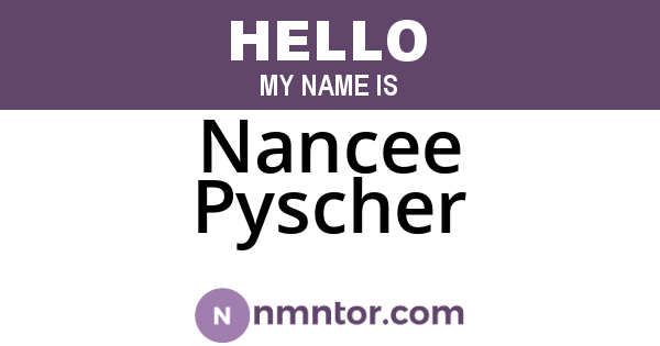 Nancee Pyscher