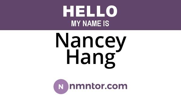 Nancey Hang