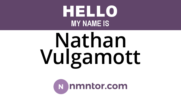 Nathan Vulgamott