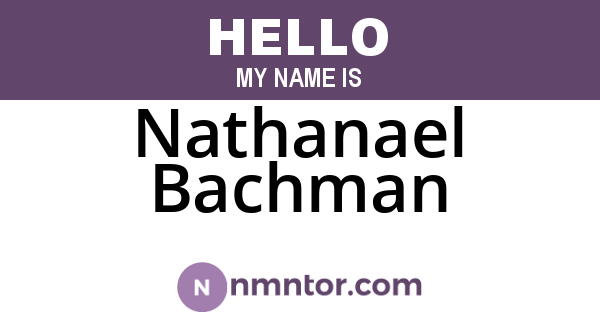 Nathanael Bachman