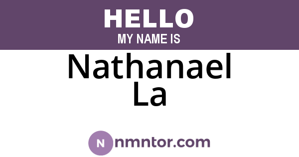 Nathanael La