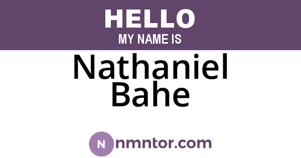 Nathaniel Bahe