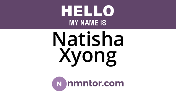 Natisha Xyong