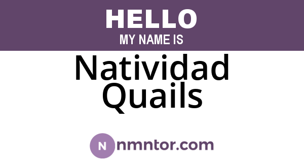 Natividad Quails