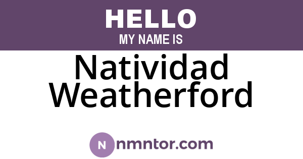 Natividad Weatherford