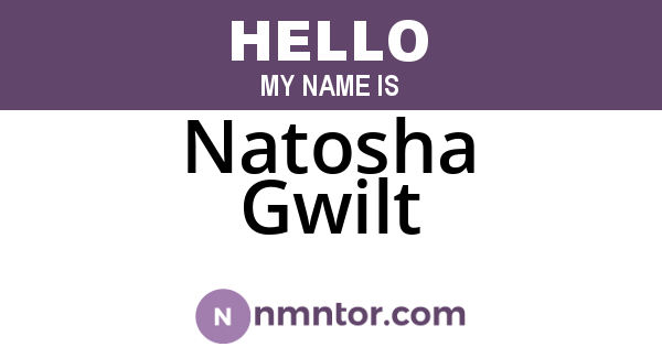 Natosha Gwilt