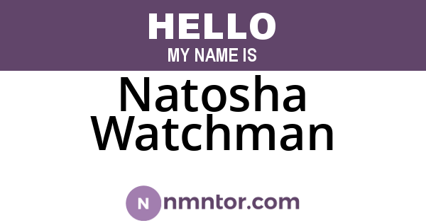 Natosha Watchman