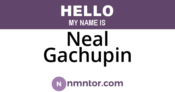 Neal Gachupin