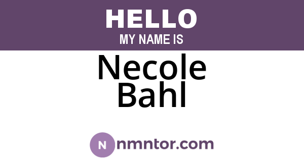 Necole Bahl