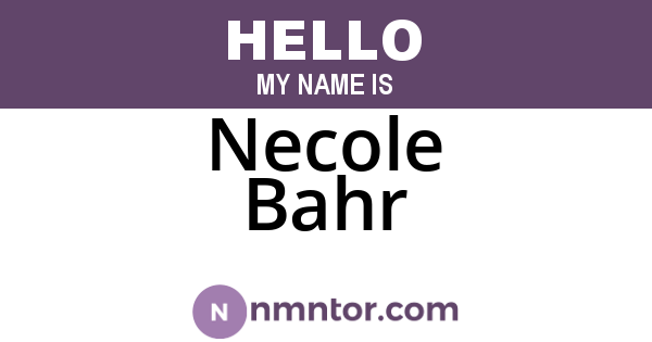Necole Bahr