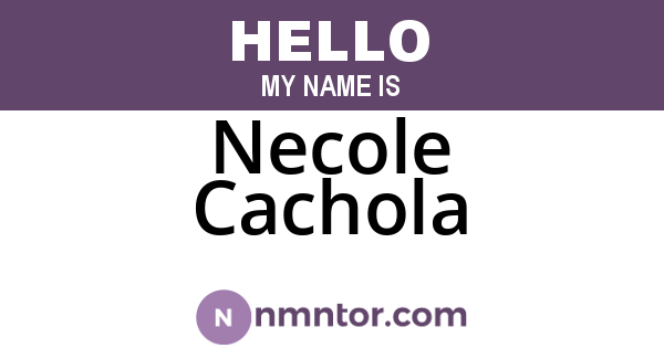 Necole Cachola