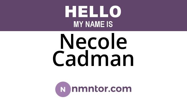 Necole Cadman