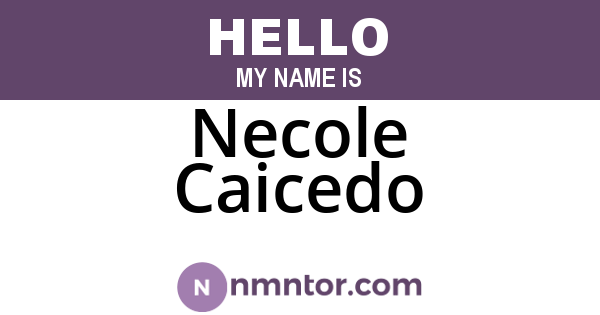Necole Caicedo