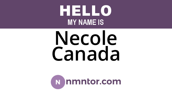 Necole Canada