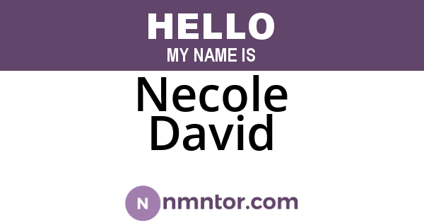 Necole David
