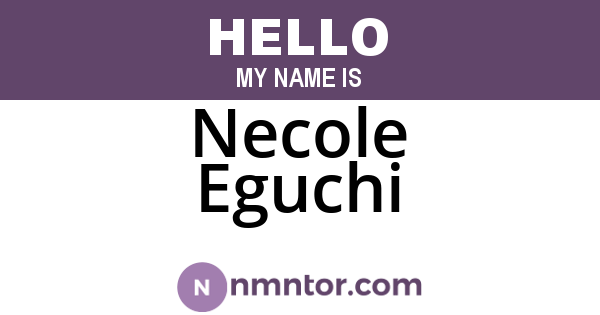 Necole Eguchi