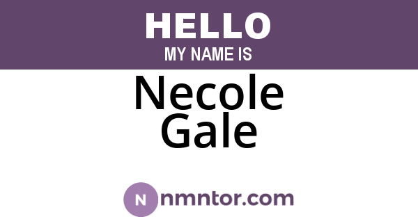 Necole Gale