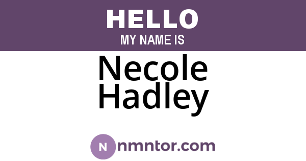 Necole Hadley