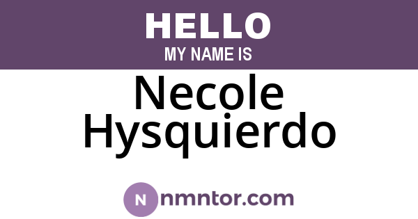 Necole Hysquierdo