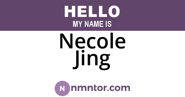 Necole Jing