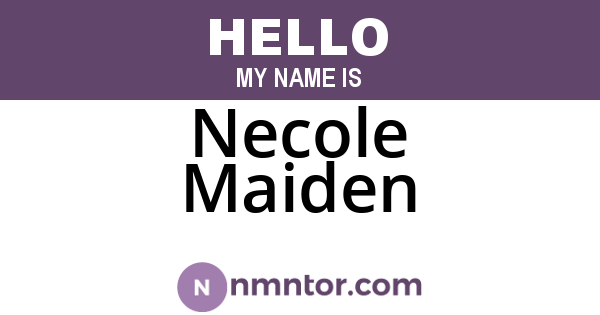 Necole Maiden