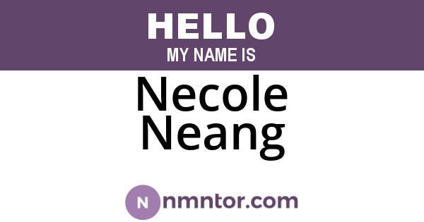 Necole Neang