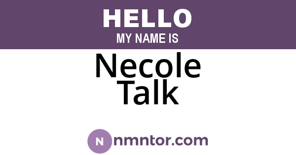 Necole Talk