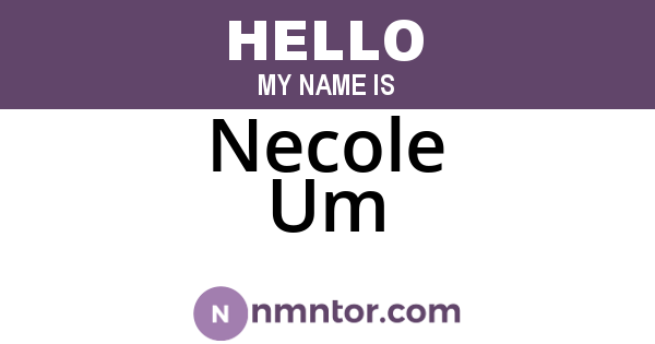 Necole Um