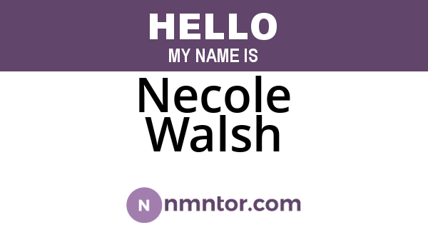 Necole Walsh