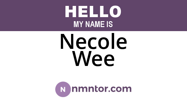 Necole Wee