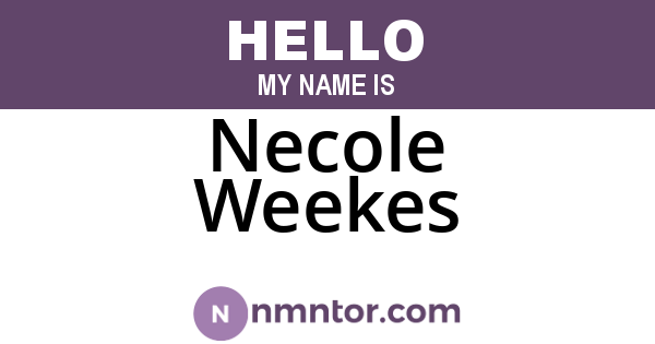 Necole Weekes